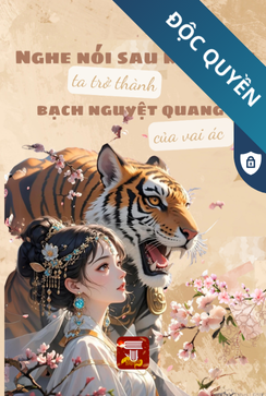 Truyện Nghe Nói Sau Khi Chết, Ta Trở Thành Bạch Nguyệt Quang Của Vai Ác